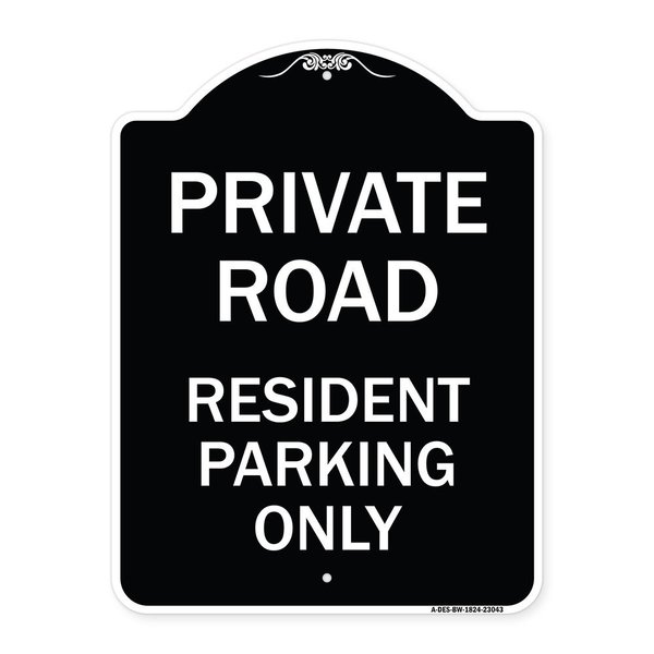 Signmission Reserved Parking Private Road Resident Parking Heavy-Gauge Aluminum Sign, 24" x 18", BW-1824-23043 A-DES-BW-1824-23043